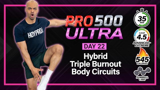 35 Minute Full Body Hybrid Triple Burnout Circuits - ULTRA #22