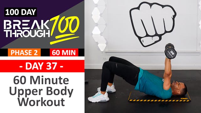 #37 - 60 Minute Total Upper Body Workout - Breakthrough100