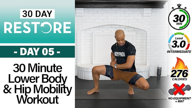 30 Minute Lower Body & Hip Mobility Routine - RESTORE #05