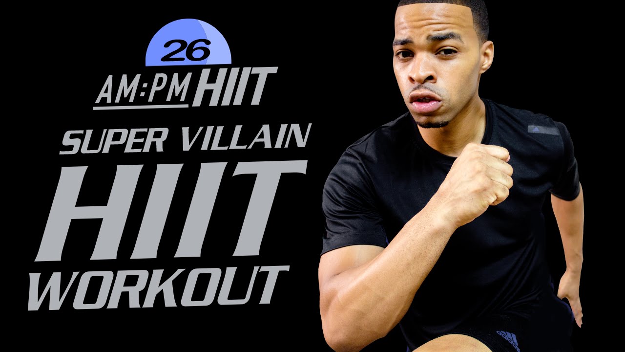 26PM - 30 Minute Super Villain Themed HIIT Workout - AM/PM HIIT