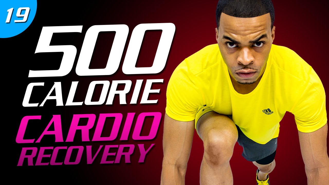 19 - 35 Minute Active Cardio Recovery 02   500 Calorie HIIT MAX Day 19