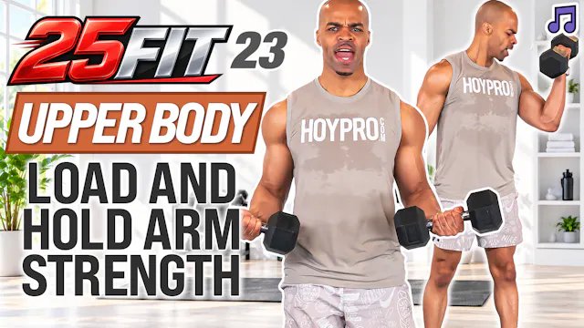 25 Minute Upper Body Load & Hold Strength - 25FIT #023