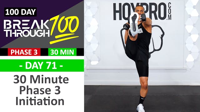 #71 - 30 Minute Full Body Phase 3 Initiation Workout - Breakthrough100