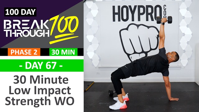 #67 - 30 Minute Full Body Low Impact Strength Workout - Breakthrough100