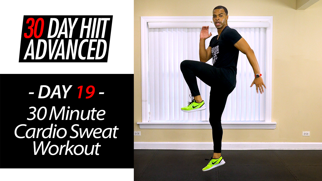 30 Minute Pure Cardio Sweat Fest - Advanced #19