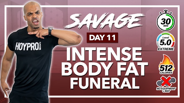 30 Minute INSANE Body Fat Funeral No Equipment HIIT Workout - SAVAGE #11