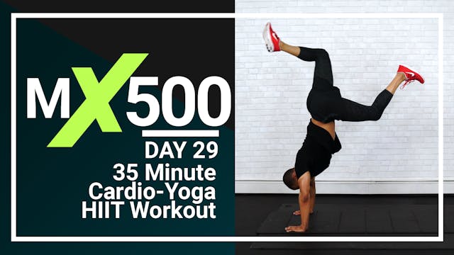 MX500 #29 - 35 Minute Cardio-Yoga Fusion