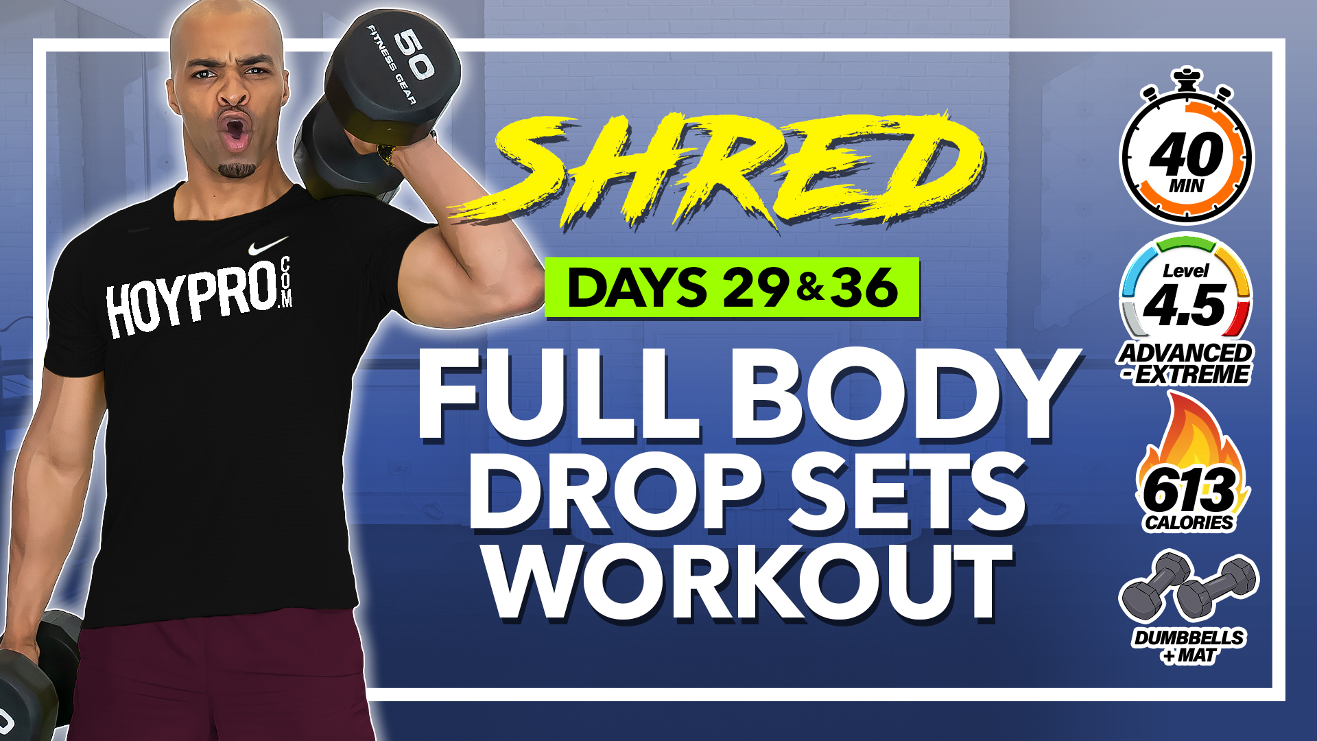 40 Minute Full Body Triple Drop Sets Workout - SHRED #29 & 36