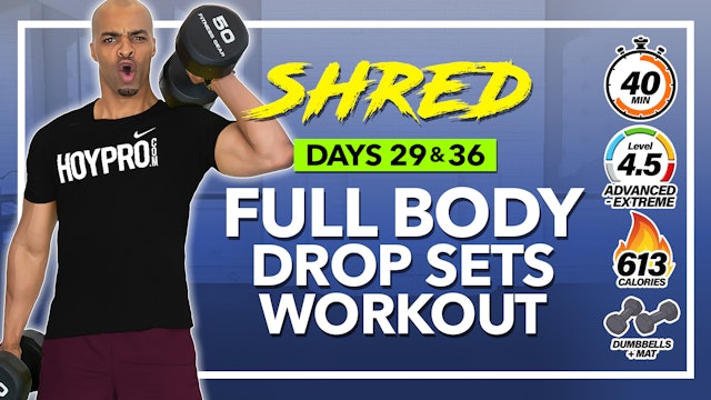 40 Minute Full Body Triple Drop Sets Workout - SHRED #29 & 36