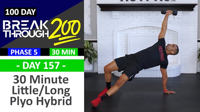 #157 - 30 Minute Little Round Long Round Hybrid Plyo Workout - Breakthrough200