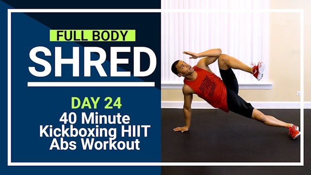 FBShred #24 - 40 Minute Kickboxing Core HIIT & Abs Workout