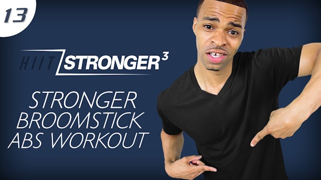 13 - 30 Minute STRONGER Broomstick Abs Workout