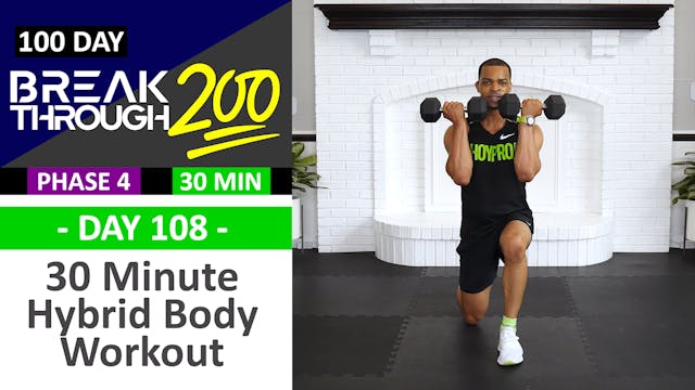 #108 - 30 Minute Advanced Hybrid Body Workout - Breakthrough200