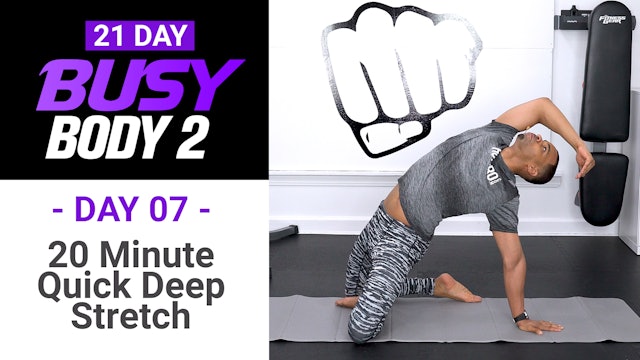 20 Minute Total Body Quick Deep Stretch Yoga - Busy Body 2 #07