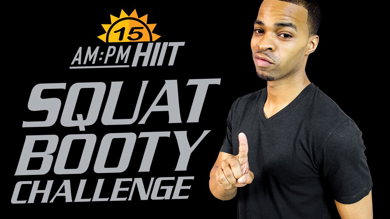 15AM - 30 Minute Squat Booty Workout Challenge - AM/PM HIIT