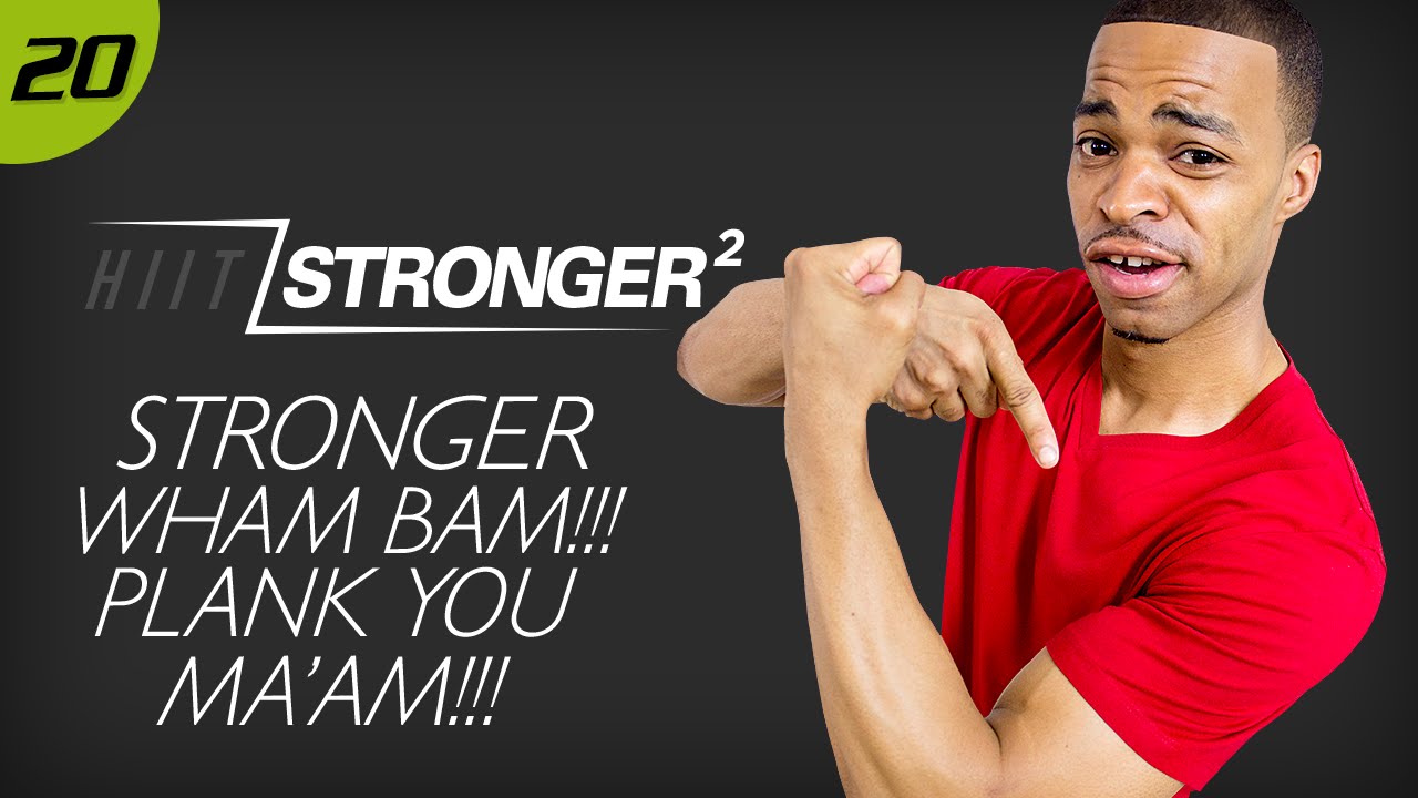 20 - 30 Minute STRONGER Wham Bam Plank You Abs
