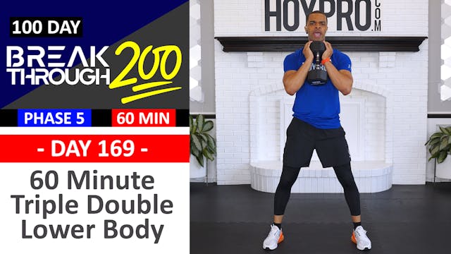 #169 - 60 Minute Triple-Double Tempo Lower Body Workout - Breakthrough200