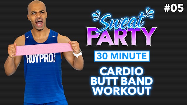 30 Minute Standing Cardio & Butt Bands Workouts - Sweat Party #05