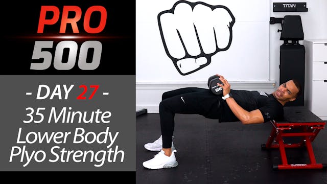 35 Minute Lower Body Plyo Build Workout - PRO 500 #27
