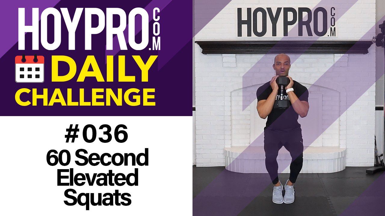 60 Second Elevated Squats - Daily Challenge #36