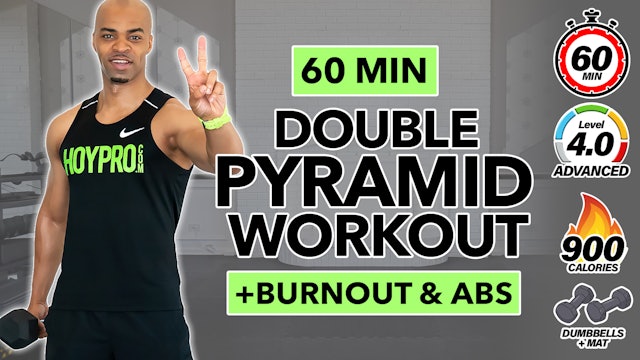 60 Minute Double Pyramid Workout + Burnout & Abs