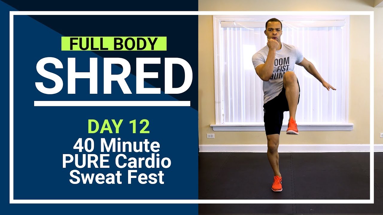 FBShred #12 - 40 Minute Pure Cardio Sweat Fest Workout