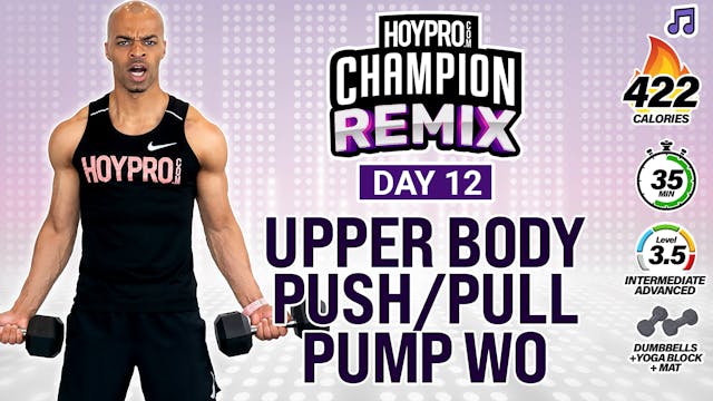 35 Minute Push Pull PUMP Upper Body Workout - Champion REMIX #12