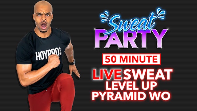 50 Minute LIVE LEVEL UP Pyramid Workout - Sweat Party #25