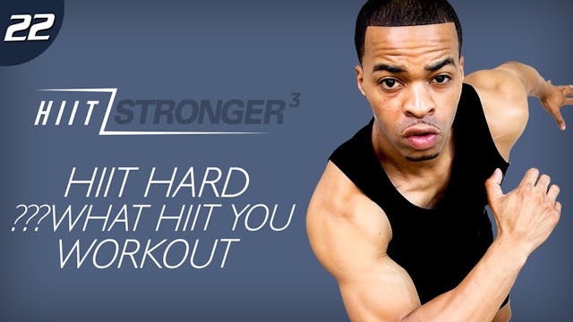 22 - 45 Minute Don't Know What HIIT Y...
