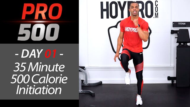 35 Minute 500 Calorie EXTREME HIIT Initiation - PRO 500 #01