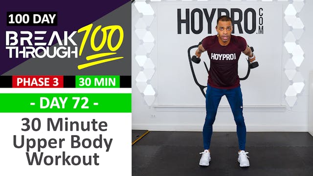 #72 - 30 Minute Advanced Upper Body Workout - Breakthrough100