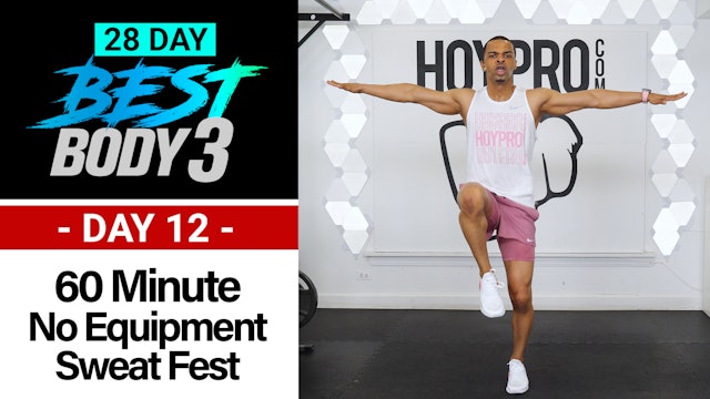 60 Minute No Equipment Sweat Fest + Abs Workout - Best Body 3 #12