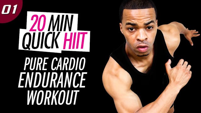 #01 - 20 Minute Pure Cardio & Enduran...