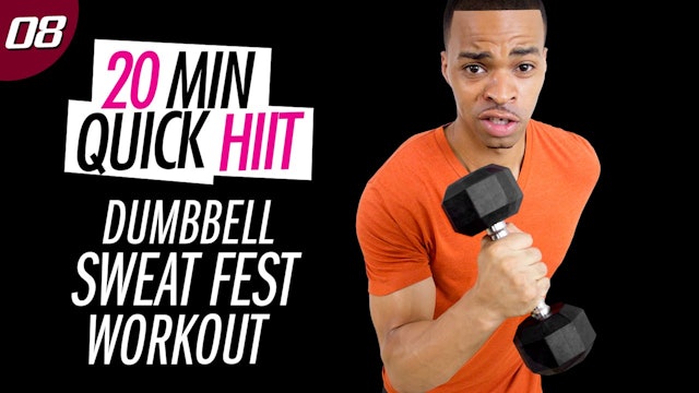 #08 - 20 Minute Dumbbell Cardio Sweat Fest Workout