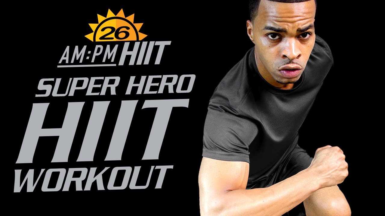 26AM - 30 Minute Super Hero Themed HIIT Workout - AM/PM HIIT