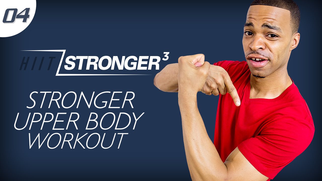 04 - 45 Minute STRONGER Total Upper Body Strength