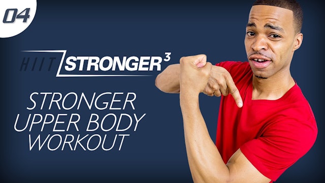 04 - 45 Minute STRONGER Total Upper Body Strength