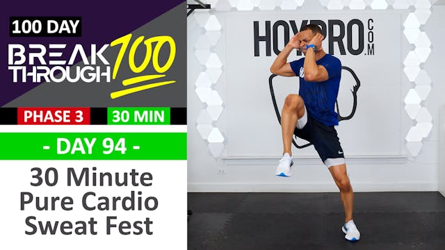#94 - 30 Minute Pure Cardio Sweat Fest - Breakthrough100