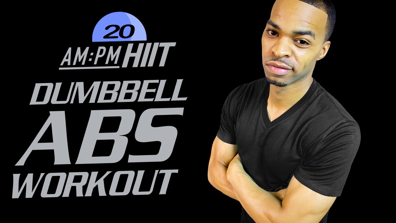 20PM - 30 Minute Straight Dumbbell Abs Workout - AM/PM HIIT