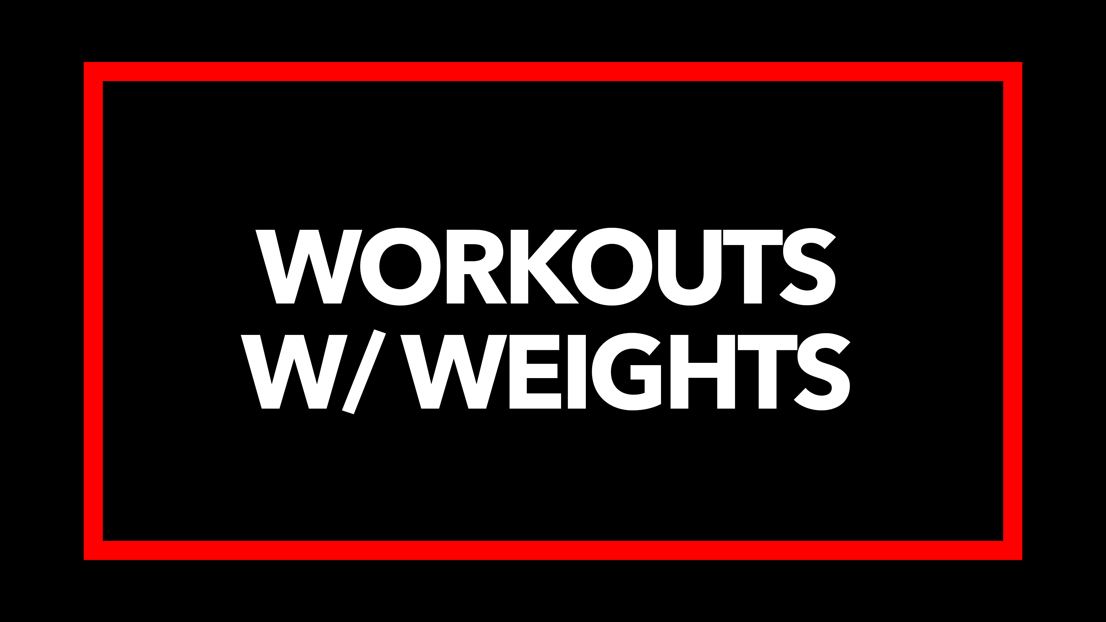 Workouts With Weights