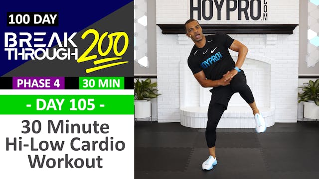 #105 - 30 Minute Hi-Low Cardio Sweat Fest - Breakthrough200