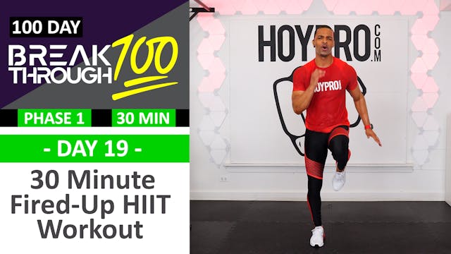 #19 - 30 Minute Fired-Up Full Body HIIT Workout - Breakthrough100
