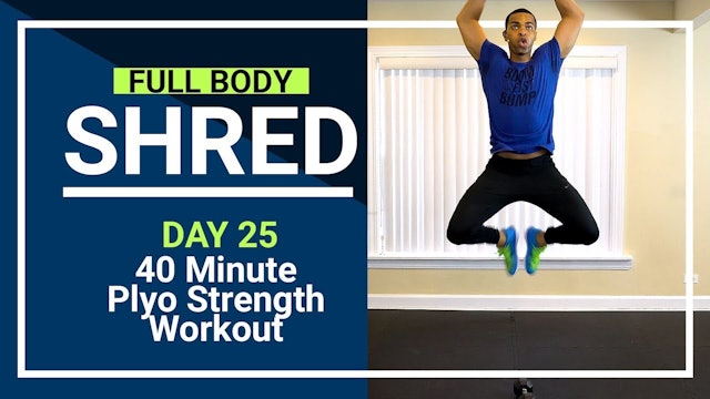 FBShred #25 - 40 Minute Full Body Plyo Strength Hybrid Workout