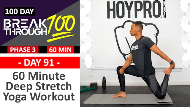 #91 - 60 Minute Full Body Deep Stretch Yoga Workout - Breakthrough100