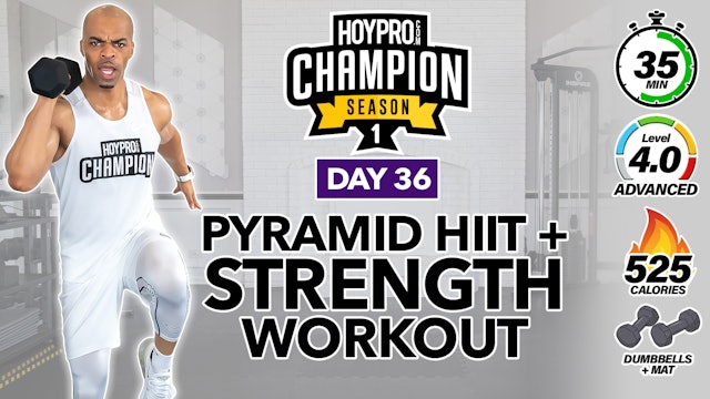 35 Minute Pyramid HIIT / Strength Sets Workout - CHAMPION S1 #36