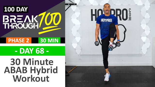 #68 - 30 Minute ABAB Hybrid Full Body Workout - Breakthrough100