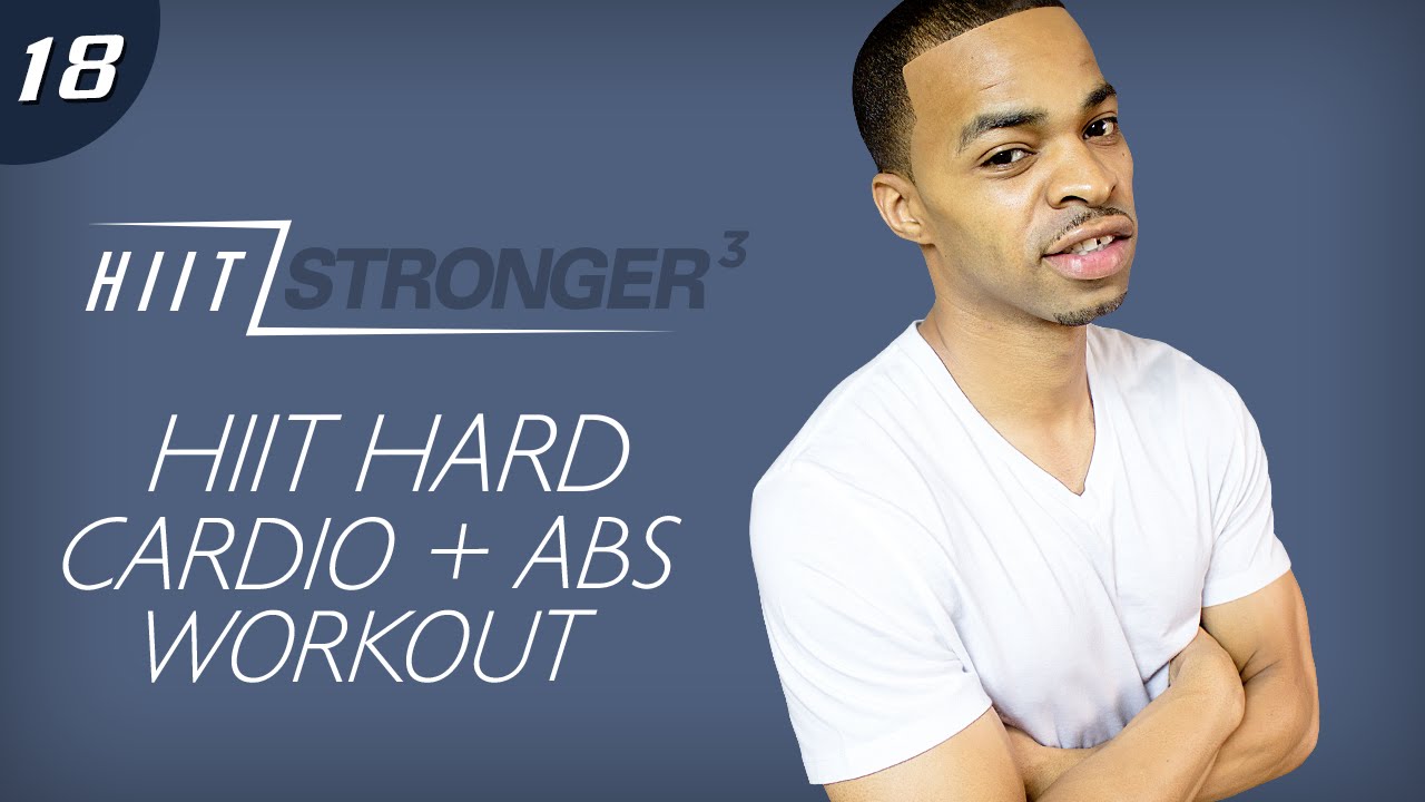 18 - 45 Minute HIIT Soaked In Sweat Cardio Abs