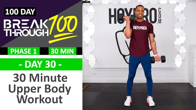 #30 - 30 Minute No Repeat Upper Body Workout - Breakthrough100