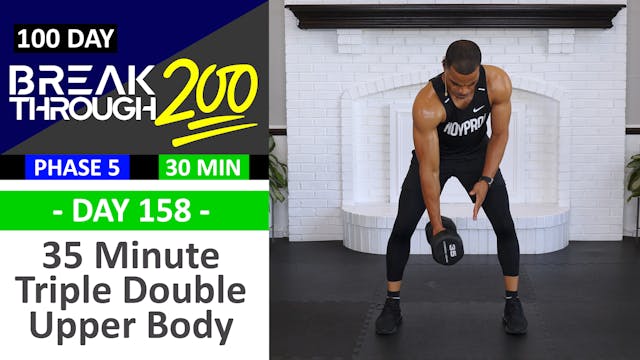 #158 - 35 Minute Triple-Double Tempo Upper Body Workout - Breakthrough200