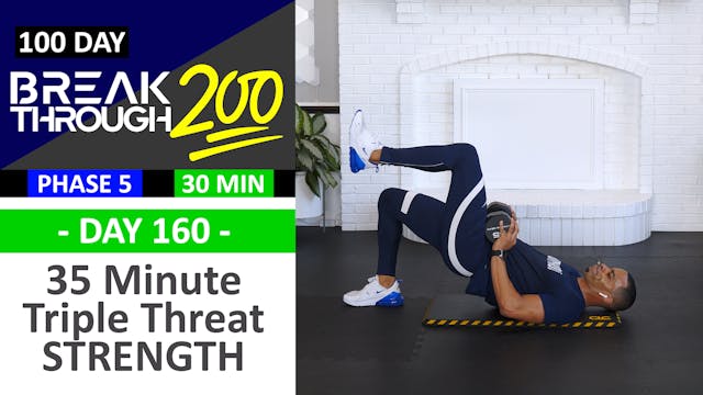 #160 - 30 Minute Triple Threat Hi-Low-Abs Strength Workout - Breakthrough200
